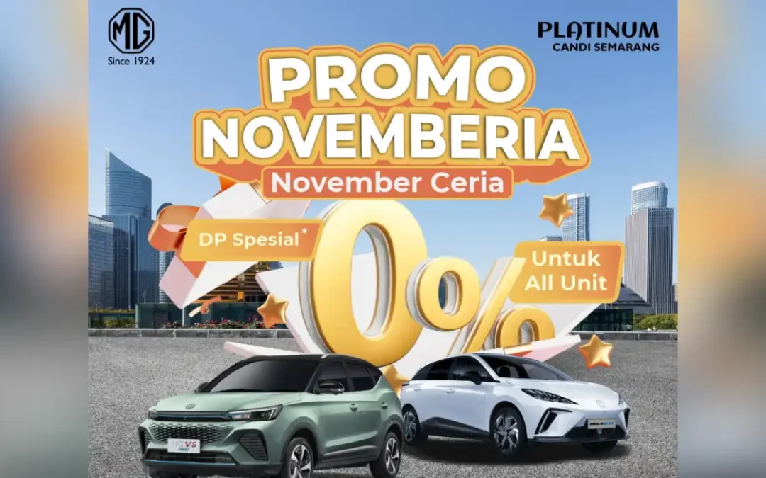 Novemberia MG Platinum Candi Semarang: Kesempatan Emas Beli Mobil MG dengan Berbagai Keuntungan! DP 0% Semua Unit